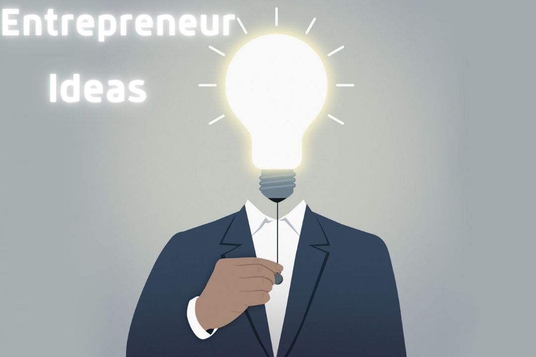 7 Best Entrepreneur’s Ideas In 2022