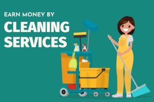 How Can Earn Money by Cleaning Service Business in 2022