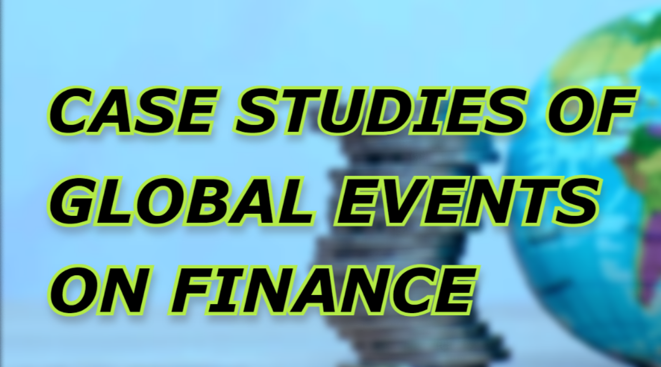 Analyzing the Impact: Comparative Case Studies of Global Events on Finances