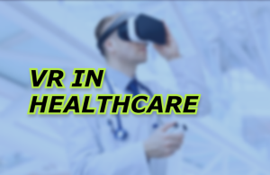 Tech and Health: Challenges, AR in Surgery, VR in Medicine