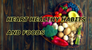 Heart-Healthy Habits: Foods That Love Your Cardiovascular System