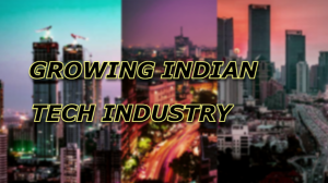 The Rising Tide: Exploring the Explosive Growth of the Indian Tech Industry